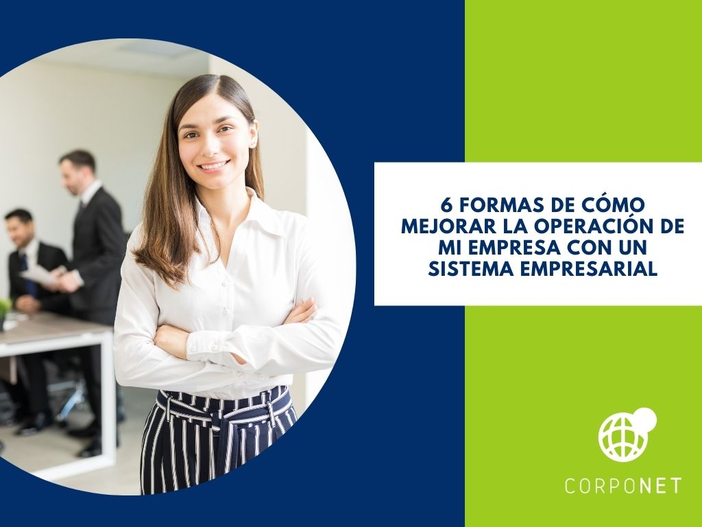 Cómo mejorar la operación de mi empresa con un sistema empresarial_imgdest